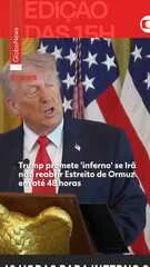 Trump Ameaça Irã com ‘Dia das Usinas de Energia e Pontes’ se Estreito de Ormuz Não Abrir, Diz Presidente