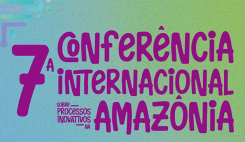 7ª AMOCI em Manaus: Ciência, Inovação e Bioeconomia da Amazônia em Foco para o Desenvolvimento Sustentável Global